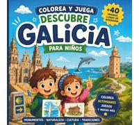 Descubre Galicia para niños: Libro de colorear y actividades con monumentos, naturaleza, cultura y tradiciones | Laberintos, busca y encuentra, diferencias, juegos educativos y mucho más