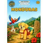 Descubre Honduras: Libro infantil para colorear y conversar en familia: animales, comidas, lugares y tradiciones de Honduras · Para niños de 5 a 7 años (Mis Raíces: Honduras)