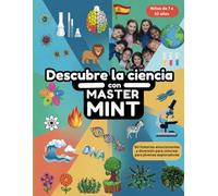 Descubre la ciencia con Master MINT - 60 emocionantes historias y diversión para colorear para jóvenes exploradores de 7 a 10 años: Libro para ... humanidad (Master MINT - Spanisch / Español)