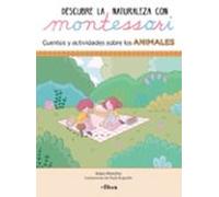 Creciendo con Montessori. Cuadernos de actividades - Descubre la Naturaleza con Montessori. Cuentos y actividades sobre los animales (Altea)