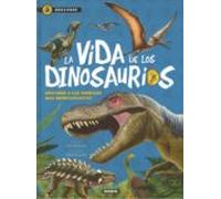 La vida de los dinosaurios: Descubre a Los Animals Mas Impresionantes