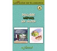 Descubre Nápoles sin gluten: Los mejores establecimientos sin gluten de la ciudad (Las mini guías de Glusearch)