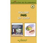 Descubre Paris sin gluten: Los mejores establecimientos sin gluten de la ciudad (Las mini guías de Glusearch)