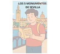 Descubre Sevilla: Una Guía Sencilla