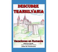 DESCUBRE TRANSILVANIA: VACACIONES EN RUMANIA