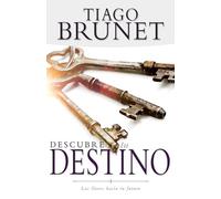 Descubre Tu Destino: Las Llaves Hacia Tu Futuro (Spanish Language Edition, Discover Your Destiny (Spanish))
