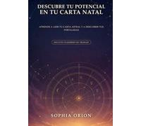 Descubre tu potencial en tu carta natal: Aprende a leer tu carta astral y a descubrir tus fortalezas - con tu cuaderno de trabajo