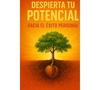 Descubre tu Potencial: Guía Completa de Crecimiento Personal