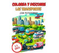 Descubre y Colorea - Los Transportes (Colorea y descubre)