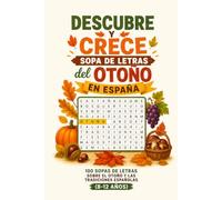 Descubre y Crece: Sopa de Letras del Otoño en España: 100 sopas de letras sobre el otoño y las tradiciones españolas (8-12 años)