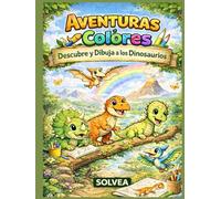 Descubre y Dibuja a los Dinosaurios: Historias cortas y páginas para colorear que despiertan la imaginación
