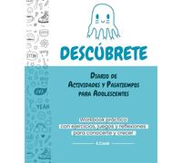Descúbrete: Diario de Actividades y Pasatiempos para Adolescentes: Workbook con Ejercicios, Pasatiempos, Juegos Creativos, Reflexiones y Retos para el ... la Autoestima y el Crecimiento Personal