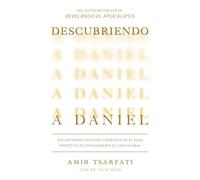 Descubriendo a Daniel. Encontrando nuestra esperanza en el plan profético de Dio s durante el caos global / Discovering Daniel: Encontrando nuestra ... de Dio s durante el caos global