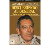 DESCUBRIENDO AL GENERAL. Historia de un compromiso. 1ª edición española.