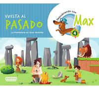 Descubriendo con Max 4. Vuelta Al Pasado. Libro Del Alumno: La Prehistoria en Gran Bretaña.