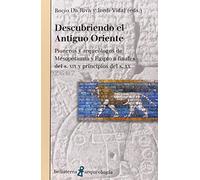 DESCUBRIENDO EL ANTIGUO ORIENTE: Pionero y arqueólogos de Mesopotamia y Egipto a finales del s. XIX y principios del s. XX (ARQUEOLOGÍA)
