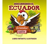 Descubriendo el Ecuador Costa: Libro infantil ilustrado: Un viaje por la región Costa para aprender y colorear