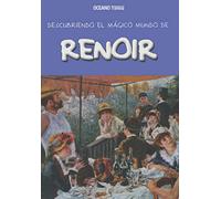 Descubriendo El Mágico Mundo De Renoir