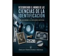 Descubriendo el Mundo de las Ciencias de la Identificación: Del ojo humano a la inteligencia artificial