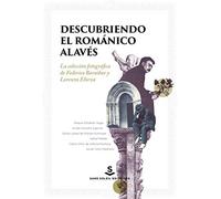 Descubriendo el Románico Alavés: La colección fotográfica de Federico Baraibar y Lorenzo Elorza: 18 (Pigmalión)