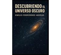Descubriendo el Universo Oscuro