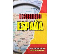 Descubriendo España: 101 Curiosidades Sorprendentes