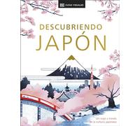 Descubriendo Japón / Be More Japan: Un viaje a través de la cultura Japonesa / A Journey Through Japanese Culture (Guias Visuales)