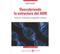 Descubriendo la estructura del ADN: Historia, trastienda y biografías mínimas (Lecturas de Ciencia)