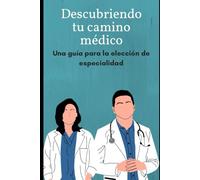 Descubriendo tu camino médico: una guía para la elección de la especialidad