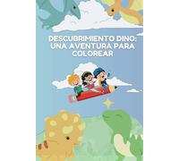 Descubrimiento Dino: Una Aventura para Colorear