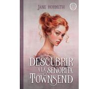 DESCUBRIR A LA SEÑORITA TOWNSEND | Jane Hormuth