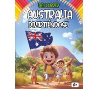 Descubrir Australia divirtiéndose: Aventuras educativas sobre animales, cultura aborigen, historia y leyendas australianas