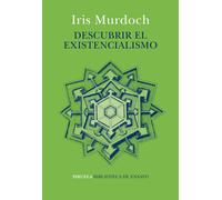 Descubrir el existencialismo | Iris Murdoch