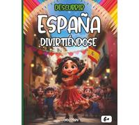Descubrir España divirtiéndose: Un recorrido divertido por la cultura, historia, gastronomía y leyendas de España para niños