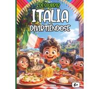 Descubrir Italia divirtiéndose: Un libro educativo e interactivo para descubrir la cultura, historia, cocina, leyendas y tradiciones de Italia con juegos, preguntas y dibujos para colorear.