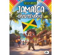 Descubrir Jamaica divirtiéndose: Libro educativo y divertido para niños y niñas: juegos, cuestionarios, dibujos para colorear, actividades culturales ... maestras, profesores y docentes de primaria