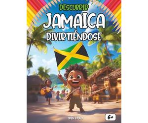Descubrir Jamaica divirtiéndose: Libro educativo y divertido para niños y niñas: juegos, cuestionarios, dibujos para colorear, actividades culturales ... maestras, profesores y docentes de primaria