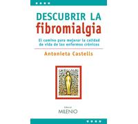 Descubrir la fibromialgia: El camino para mejorar la calidad de vida de los enfermos crónicos (Estilos)