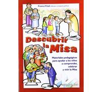 Descubrir la Misa: Materiales pedagógicos para ayudar a los niños a comprender, celebrar y vivir la Misa: 29 (Abba)