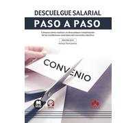 Descuelgue salarial. Paso a paso: Conozca cómo realizar un descuelgue e inaplicación de las condiciones salariales del convenio colectivo