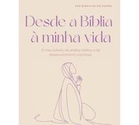 Desde a Bíblia à minha vida - Diário de Estudos Bíblicos e desenvolvimento pessoal cristão (edição português): Aplique as Escrituras da Bíblia à sua vida
