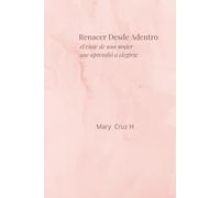 Desde Adentro: El viaje de una mujer que aprendió a elegirse