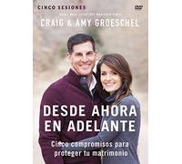 Desde ahora en adelante - Estudio en DVD: Cinco compromisos para proteger tu matrimonio