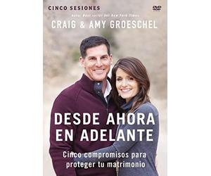 Desde ahora en adelante - Estudio en DVD: Cinco compromisos para proteger tu matrimonio