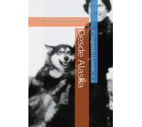 Desde Alaska: Cartas del P. Segundo Llorente, S. J.