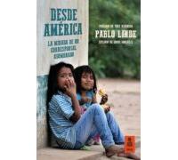 Desde américa. La mirada de un corresponsal sorprendido: La mirada de un periodista asombrado (Kailas Periodismo)