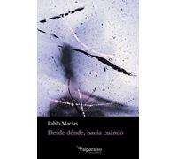 DESDE DÓNDE, HACIA CUÁNDO | Pablo Macias