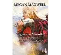 Desde Donde Se Domine La Llanura (saga Las Guerreras Maxwell 2)