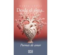 DESDE EL ALMA...... POEMAS DE AMOR: 1 (ECU)