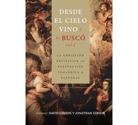Desde el cielo vino y la busco - Vol. 2: La expiacion definitiva en perspectiva teologica y pastoral (Desde el cielo vino y la busco: La expiación ... histórica, teológica, bíblica y pastoral)